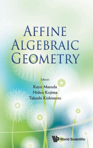 Title: Affine Algebraic Geometry - Proceedings Of The Conference, Author: Kayo Masuda