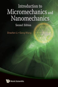 Title: Introduction To Micromechanics And Nanomechanics (2nd Edition) / Edition 2, Author: Shaofan Li