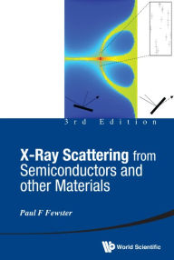 Title: X-ray Scattering From Semiconductors And Other Materials (3rd Edition) / Edition 3, Author: Paul F Fewster