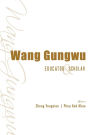 Wang Gungwu: Educator And Scholar