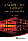 KNOWLEDGE GRID, THE (2ND EDITION): Toward Cyber-Physical Society