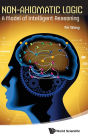 Non-Axiomatic Logic: A Model of Intelligent Reasoning