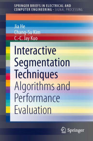 Title: Interactive Segmentation Techniques: Algorithms and Performance Evaluation, Author: Jia He