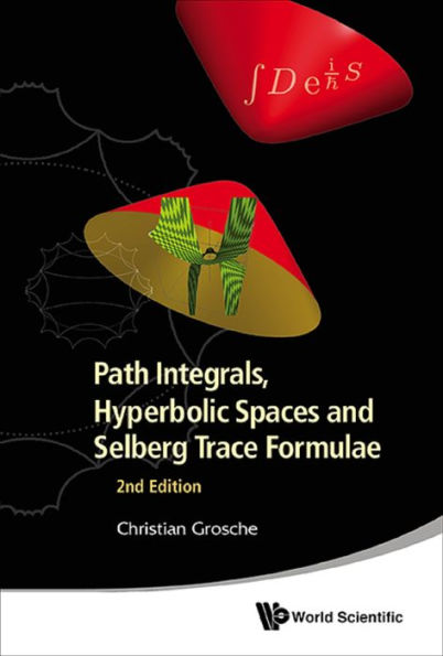 PATH INTEG, HYPERBOL SPACE & SELBERG TRACE FORMULAE (2ND ED)