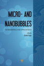 Micro- and Nanobubbles: Fundamentals and Applications