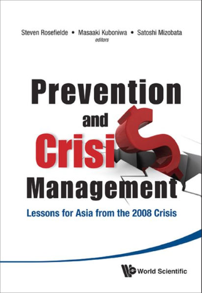 PREVENTION AND CRISIS MANAGEMENT: Lessons for Asia from the 2008 Crisis