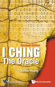 Title: I Ching: The Oracle (Revised Edition), Author: Huang Kerson