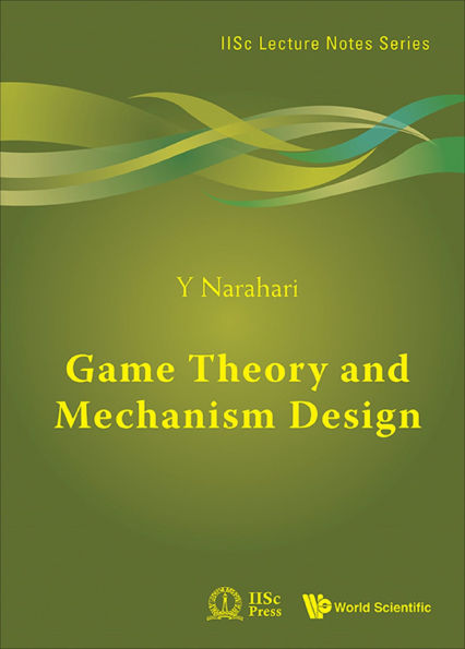 GAME THEORY AND MECHANISM DESIGN