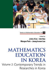 Title: Mathematics Education In Korea - Vol. 2: Contemporary Trends In Researches In Korea, Author: Jinho Kim