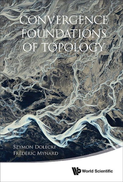 CONVERGENCE FOUNDATIONS OF TOPOLOGY