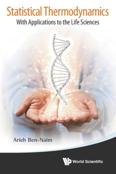 Statistical Thermodynamics: With Applications To The Life Sciences