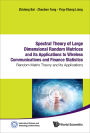 SPECTRAL THEO LARGE DIMEN RANDOM MATRI & ITS APPL TO WIRE ..: Random Matrix Theory and its Applications