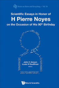 Title: SCI ESSAY IN HONOR OF H PIERRE NOYES OCCASION OF 90 BIRTHDAY, Author: Louis H Kauffman