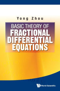 Title: Basic Theory Of Fractional Differential Equations, Author: Yong Zhou