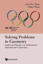 SOLVING PROB IN GEOMETRY (V10): Insights and Strategies for Mathematical Olympiad and Competitions