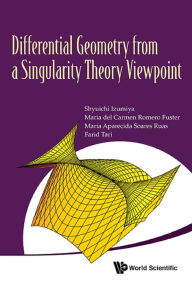 Title: DIFFERENTIAL GEOMETRY FROM A SINGULARITY THEORY VIEWPOINT, Author: Shyuichi Izumiya