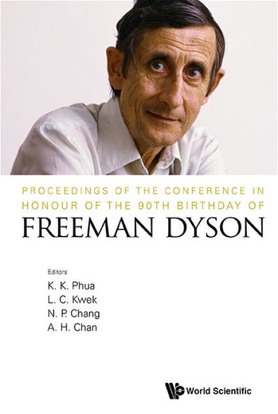 Proceedings of the Conference in Honour of the 90th Birthday of Freeman Dyson