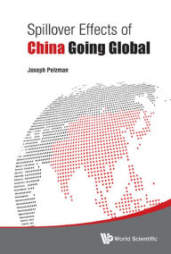 Title: SPILLOVER EFFECTS OF CHINA GOING GLOBAL, Author: Joseph Pelzman