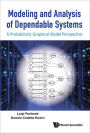 MODELING AND ANALYSIS OF DEPENDABLE SYSTEMS: A Probabilistic Graphical Model Perspective