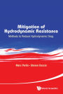 MITIGATION OF HYDRODYNAMIC RESISTANCE: Methods to Reduce Hydrodynamic Drag