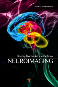 Title: Neuroimaging: Sensing Biochemistry in the Brain / Edition 1, Author: Patricia Broderick