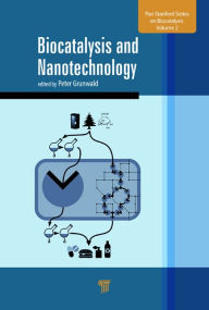 Title: Biocatalysis and Nanotechnology / Edition 1, Author: Peter Grunwald