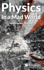 Physics In A Mad World