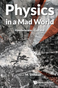 Title: Physics In A Mad World, Author: Misha Shifman