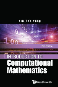 Title: Introduction To Computational Mathematics (2nd Edition) / Edition 2, Author: Xin-she Yang