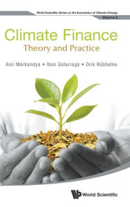 Title: Climate Finance: Theory And Practice, Author: Anil Markandya