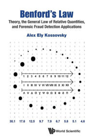 Title: Benford's Law: Theory, The General Law Of Relative Quantities, And Forensic Fraud Detection Applications, Author: Alex Ely Kossovsky