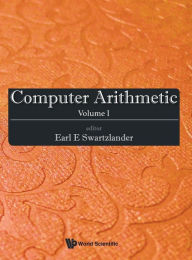 Title: Computer Arithmetic - Volume I, Author: Earl E Swartzlander