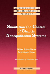 Title: Simulation And Control Of Chaotic Nonequilibrium Systems: With A Foreword By Julien Clinton Sprott, Author: William Graham Hoover