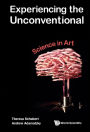 EXPERIENCING THE UNCONVENTIONAL: SCIENCE IN ART: Science in Art