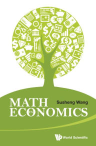 Title: Math In Economics (Second Edition) / Edition 2, Author: Susheng Wang