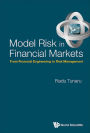 Model Risk In Financial Markets: From Financial Engineering To Risk Management: From Financial Engineering to Risk Management