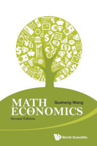 Title: Math In Economics (Second Edition) / Edition 2, Author: Susheng Wang