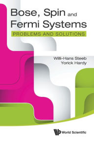 Title: Bose, Spin And Fermi Systems: Problems And Solutions, Author: Willi-hans Steeb