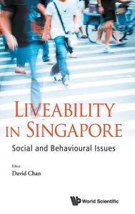 Title: Liveability In Singapore: Social And Behavioural Issues, Author: David Chan