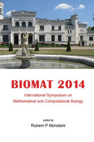 Title: Biomat 2014 - International Symposium On Mathematical And Computational Biology, Author: Rubem P Mondaini