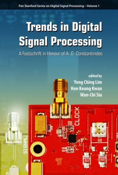 Trends in Digital Signal Processing: A Festschrift in Honour of A.G. Constantinides / Edition 1