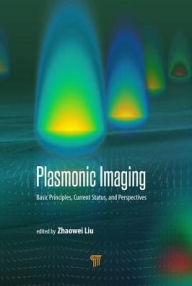 Title: Plasmonics and Super-Resolution Imaging / Edition 1, Author: Zhaowei Liu