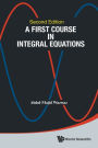 First Course In Integral Equations, A (Second Edition)