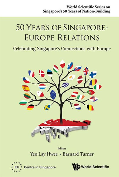 50 Years Of Singapore-europe Relations: Celebrating Singapore's Connections With Europe