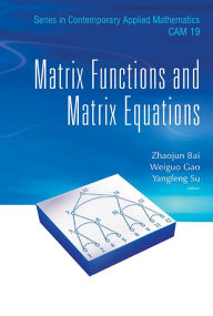 Title: Matrix Functions And Matrix Equations, Author: Zhaojun Bai