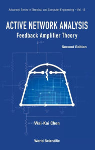 Title: Active Network Analysis: Feedback Amplifier Theory (Second Edition), Author: Wai-kai Chen