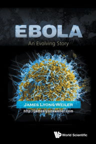 Title: Ebola: An Evolving Story, Author: James Lyons-weiler