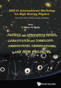 Particle And Astroparticle Physics, Gravitation And Cosmology: Predictions, Observations And New Projects - Proceedings Of The Xxx-th International Workshop On High Energy Physics