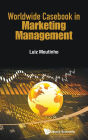 Worldwide Casebook In Marketing Management