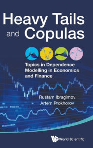 Title: Heavy Tails And Copulas: Topics In Dependence Modelling In Economics And Finance, Author: Rustam Ibragimov